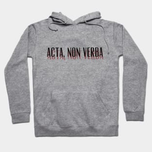 Acta, Non Verba New Design Hoodie